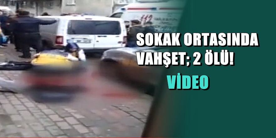 Bağcılarda sinirli koca sokak ortasında dehşet saçtı; 2 ölü