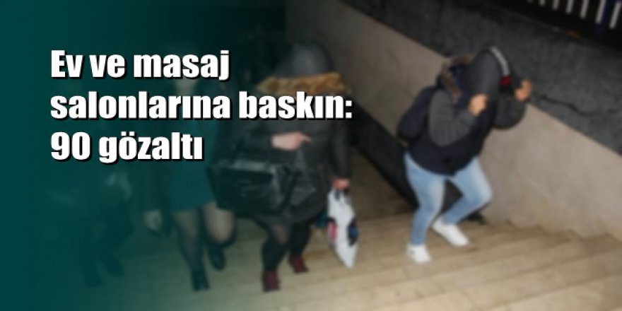 Gaziantep'te fuhuş operasyonu: 90 gözaltı