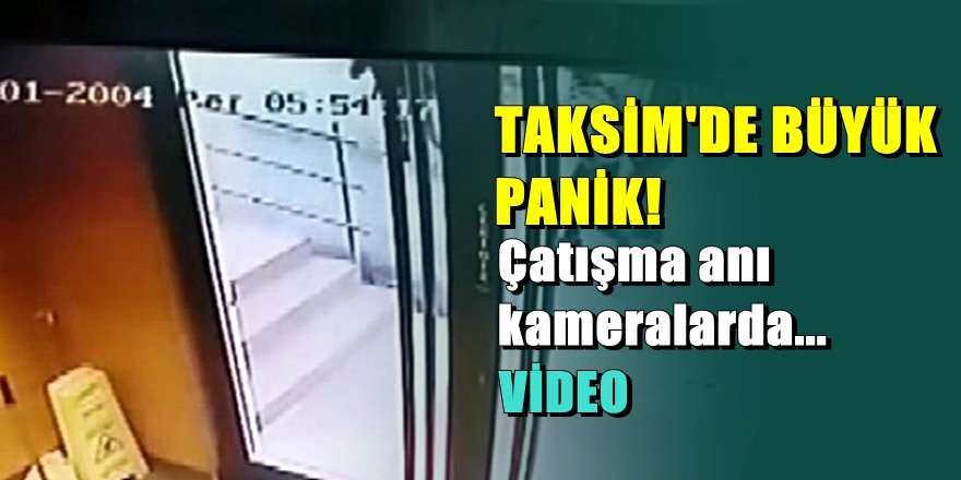 Taksimde ki silahlı çatışmada flaş gelişme; 1 kişi öldü 4 kişi yaralandı