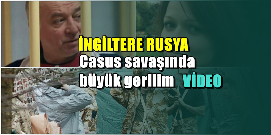 İngiltere Rusya gerginliğinde flaş gelişme