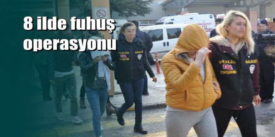 Eskişehir'de fuhuş operasyonu: 22 gözaltı