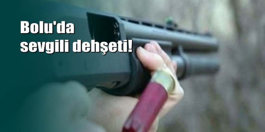 Bolu'da sevgili dehşeti: Ayrılmak istiyor diye tüfekle vurdu