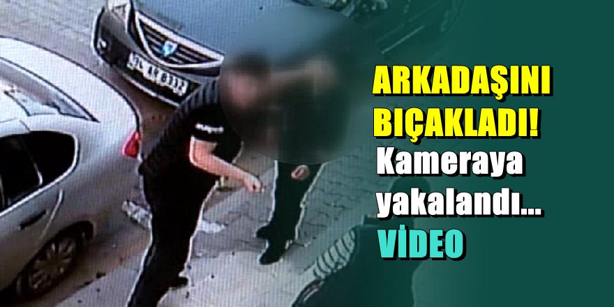 İstanbul'da Ortaokul öğrencisinin arkadaşını bıçaklama anı kameralara yansıdı