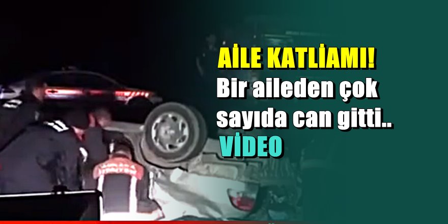 Ankara'da feci kaza; aynı aileden 3 kişi öldü, 2 kişi yaralı