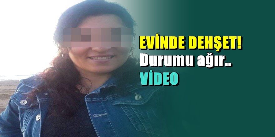 Antalya'da iş görüşmesinden dönen kadın eski kocası tarafından bıçaklandı