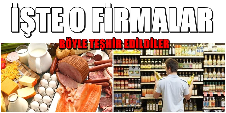 Hileli Gıda üreten firmalar açıklandı; Tüm Türkiye Listesi