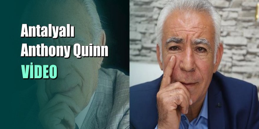 Antalya'lı turizmci Anthony Quinn'e benzerliğiyle dikkat çekiyor