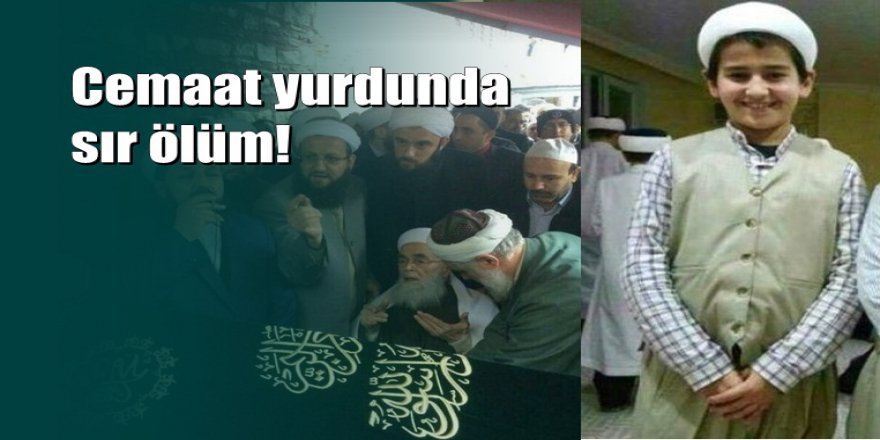 Cemaat yurdunda bir çocuk öldü, otopsi bile yapılmadı