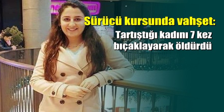 Gaziantep'te sürücü kursunda çalışan kadın bıçaklanarak öldürüldü