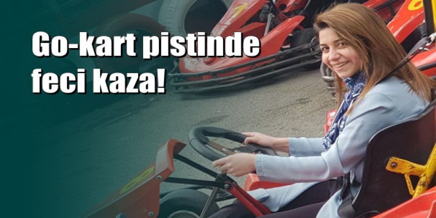 Go-kart pistinde dehşet: Lise öğrencisi yoğun bakımda