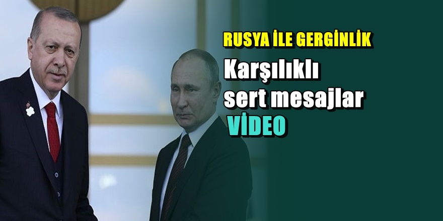 Rusya Türkiye arası büyük gerginlik