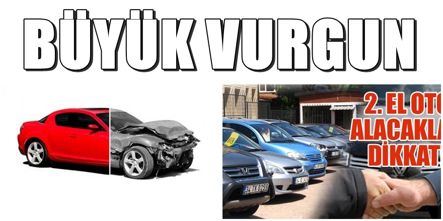 2. El Oto satışında büyük vurgun