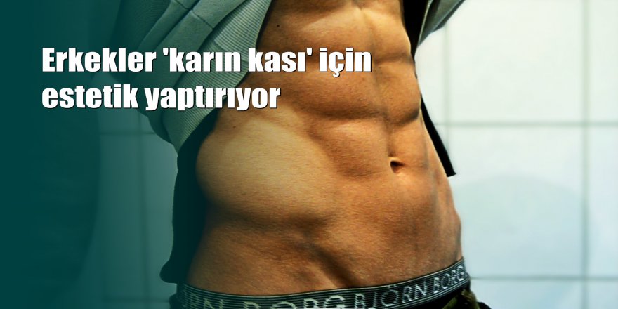 Erkekleri bıçak altına yaptıran yeni akım: Six Pack