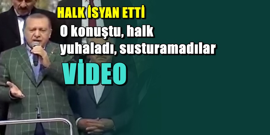 Erdoğan'ın mitinginde halktan ' yuhalama' görüntüleri