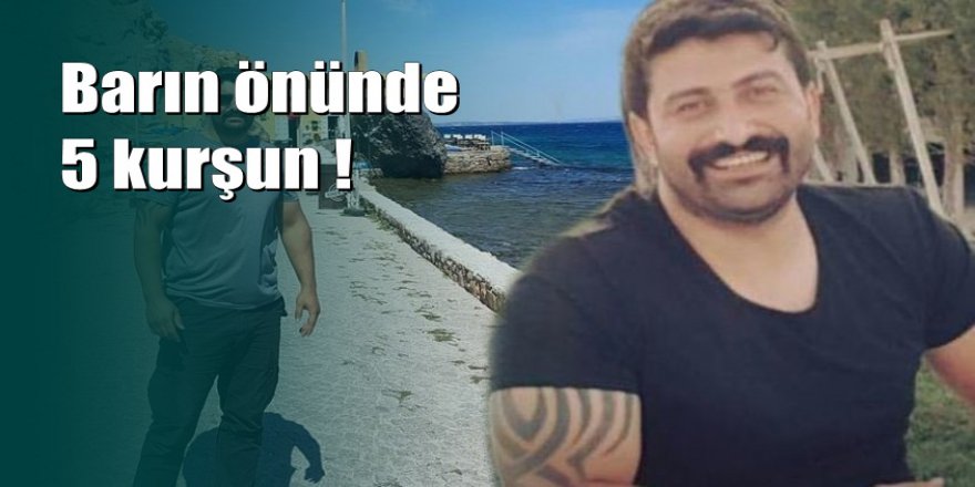 Çanakkale'de bodyguard çalıştığı barda kurşunlanarak öldürüldü
