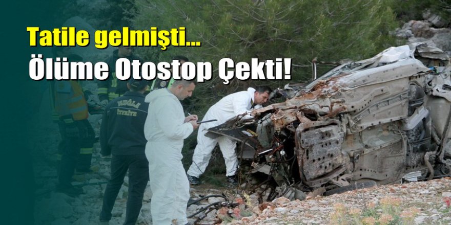 Muğla'da korkunç kaza: 2 ölü, 1 yaralı