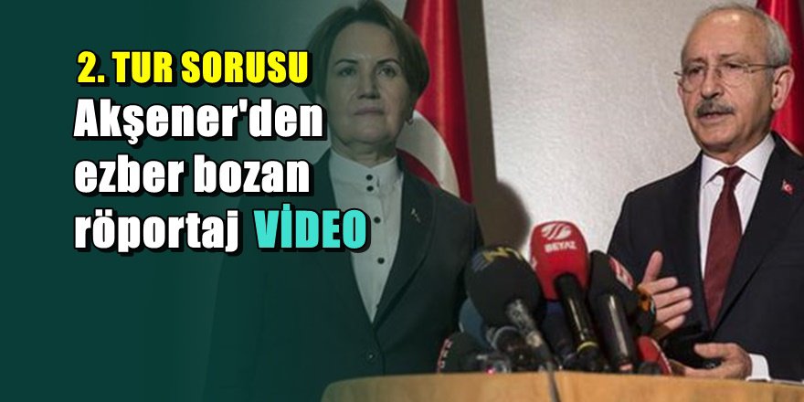 Meral Akşener'den CHP adayı açıklaması