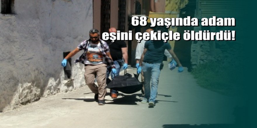 Çorum'da cinnet getiren koca eşini çekiçle öldürdü