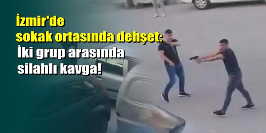 İzmir'de sokak ortasında dehşet: Tabancalar çekildi…
