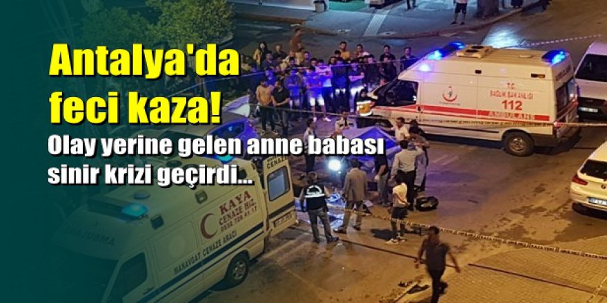 Antalya'da kahreden kaza: Motosiklet sürücüsü hayatını kaybetti