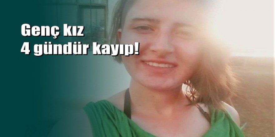 Eskişehir'de 17 yaşındaki genç kız 4 gündür kayıp