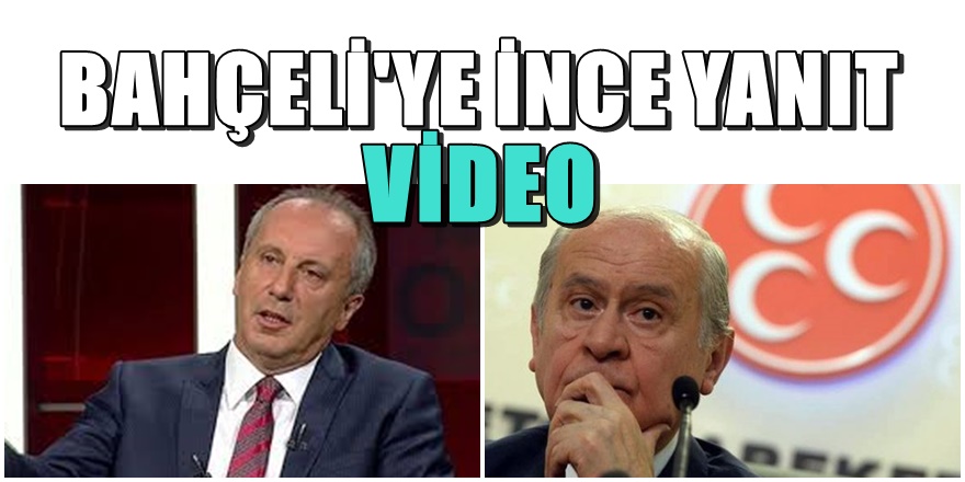 Muharrem İnce'den Bahçeli'ye jet yanıt