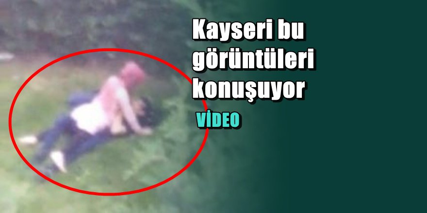Kayseriyi ayağa kaldıran görüntüler