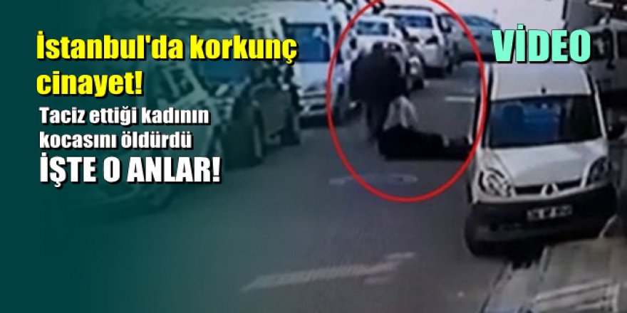 Taciz ettiği kadının kocasını sokak ortasında öldürdü