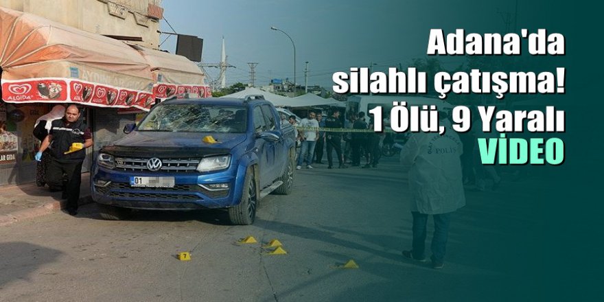 Adana'da araç parkı yüzünden silahlı bıçaklı kavga: 1 Ölü, 9 Yaralı