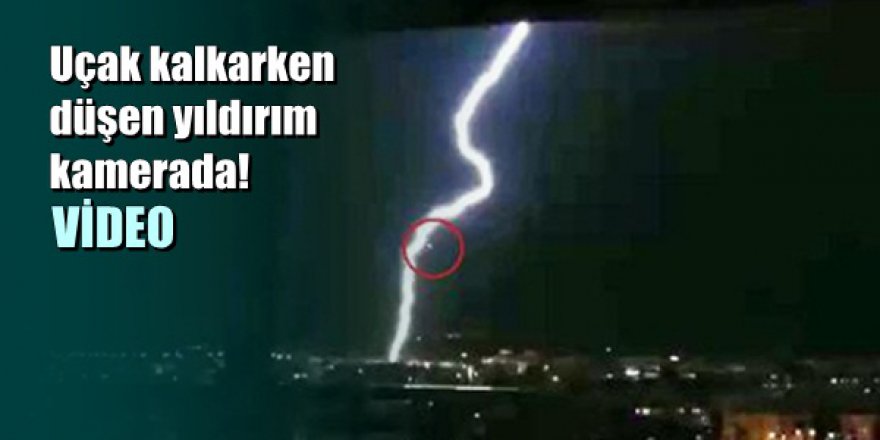 Uçak kalkarken düşen yıldırım kamerada