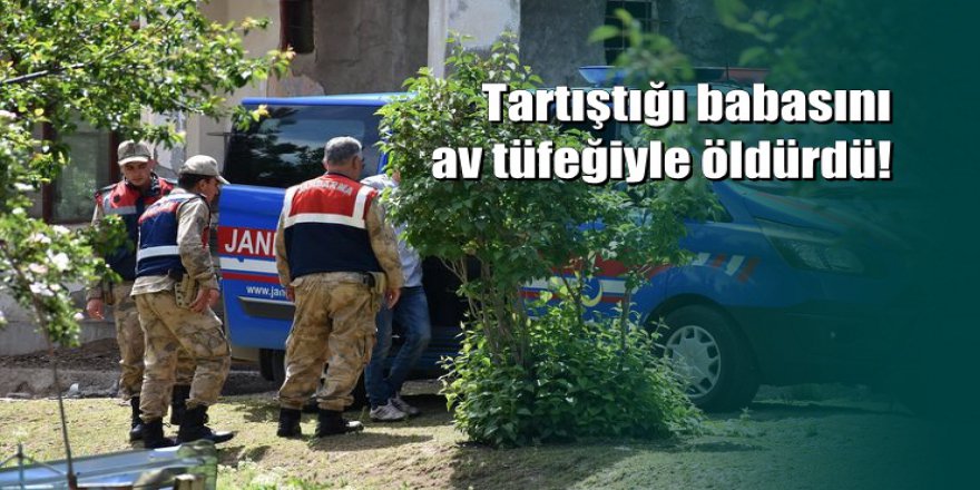 Sivas'ta oğlunun av tüfeği ile vurduğu baba hayatını kaybetti