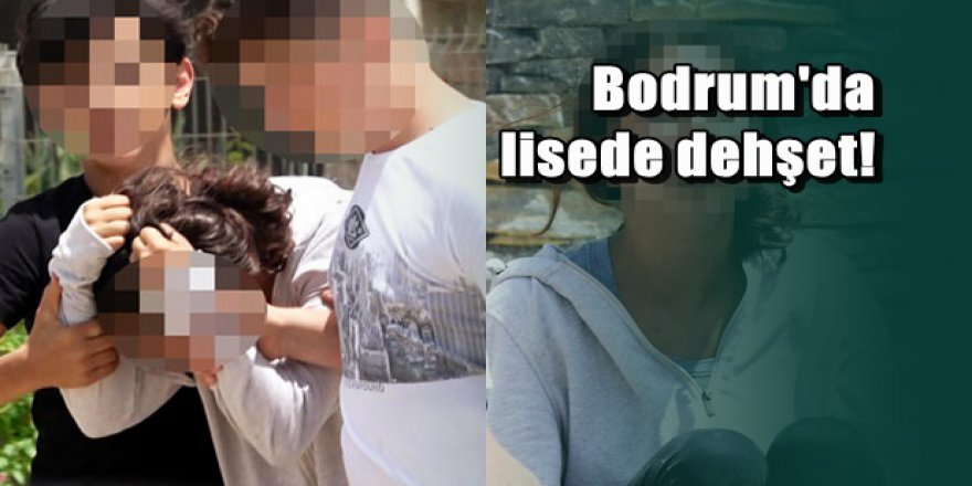 Bodrum'da lisede dehşet: Erkek arkadaşı bikinili fotoğrafını paylaşınca sinir krizi geçirdi