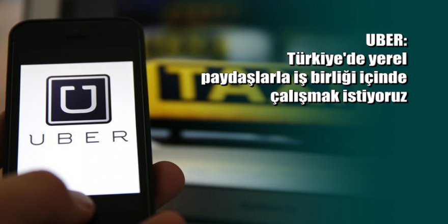 UBER'den Türkiye açıklaması