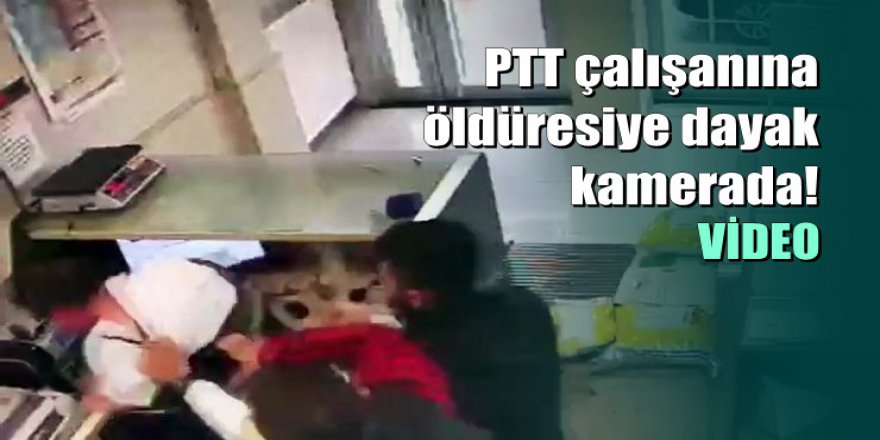 'Yavaş hareket ediyor' diye PTT görevlisini tekme tokat dövdü