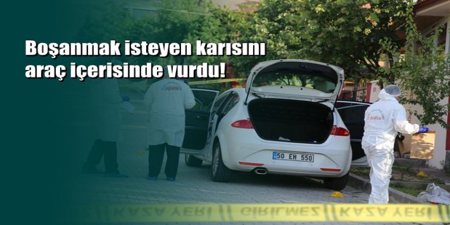 Nevşehir'de uzman çavuş boşanmak isteyen karısını vurdu