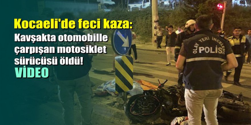 Kocaeli'de otomobille çarpışan motosiklet sürücüsü öldü