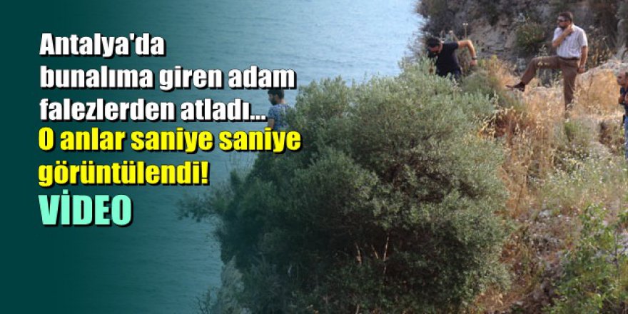 Antalya'da genç adam ‘Oğluma iyi bakın’ deyip 35 metreden atladı