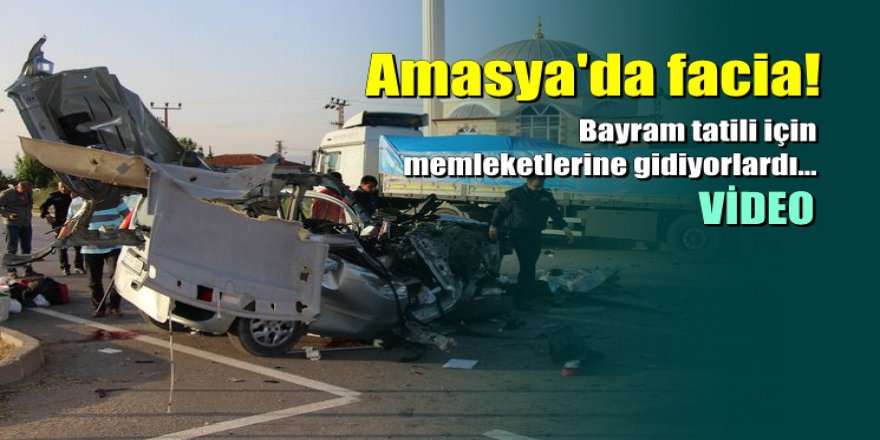 Amasya'da feci kaza: Aynı aileden 3 ölü, 6 yaralı