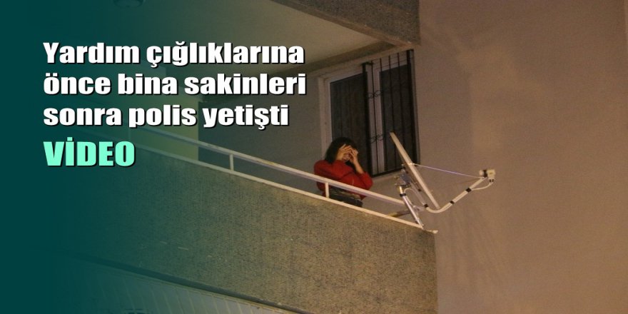 Kahramanmaraş'ta boş evde tutulan genç kızı polis kurtardı