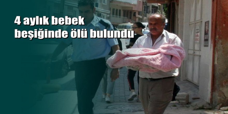 Denizli'de 4 aylık bebeğin şüpheli ölümü