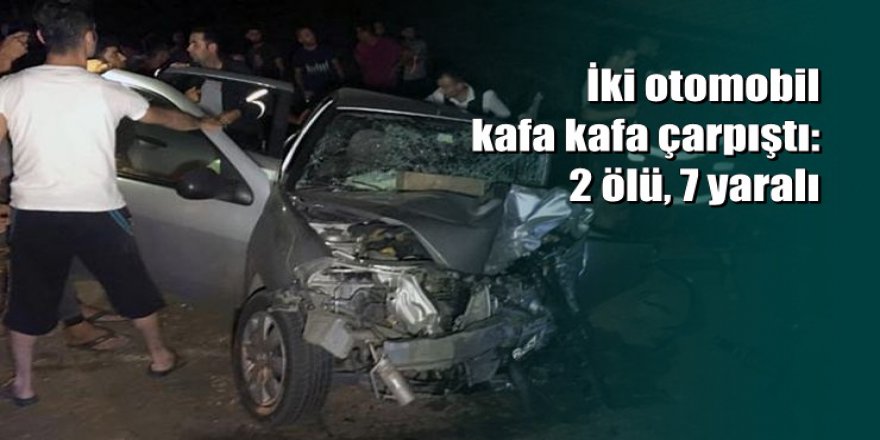 Gaziantep Nurdağı'nda feci kaza: 2 ölü, 7 yaralı