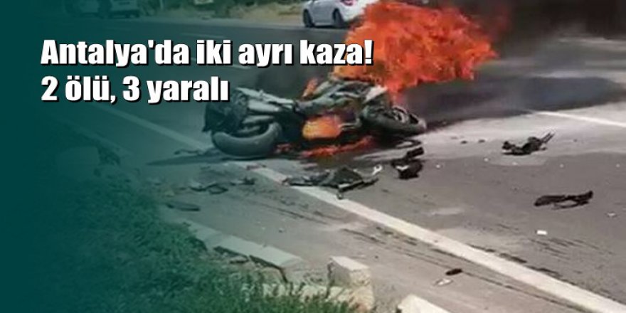 Antalya'da feci kaza: 2 ölü, 3 yaralı