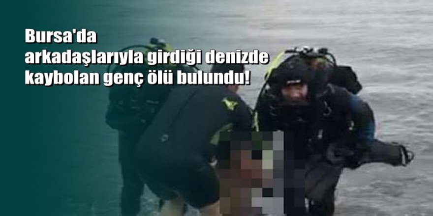 Bursa'da serinlemek için denize giren genç boğuldu