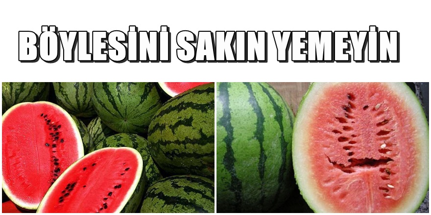 Karpuzun içi böyle çıkarsa sakın yemeyin