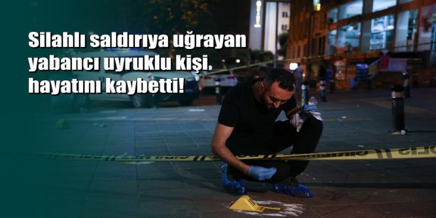 Fatih'te silahlı saldırı: 1 ölü