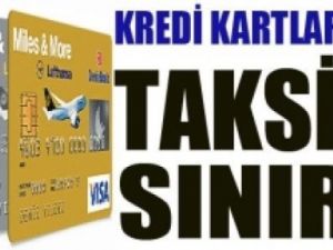 Kredi Kartı Taksitlerine Sınır Geldi
