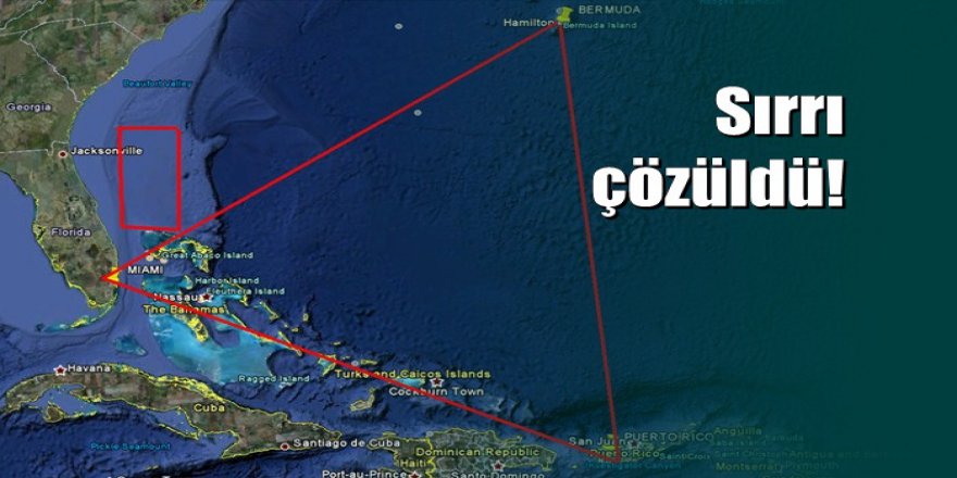 'Bermuda Şeytan Üçgeni’nin sırrı açıklandı