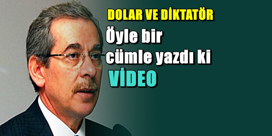Abdüllatif Şener'den "Diktatörlü" Dolar mesajı