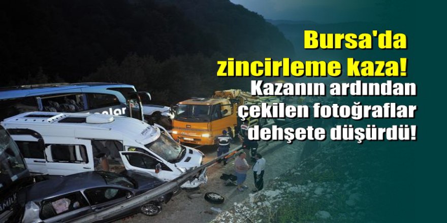 Bursa'da zincirleme trafik kazasında korkunç görüntüler