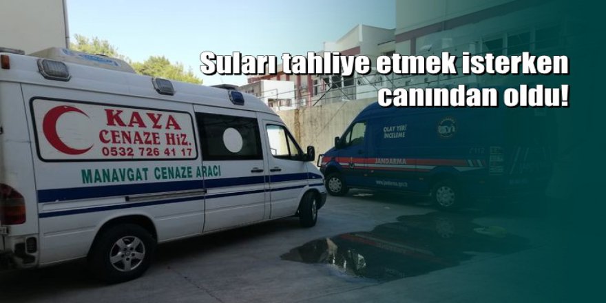 Antalya'da otel çalışanı bodrum kattaki suyu boşaltırken yaşamını yitirdi